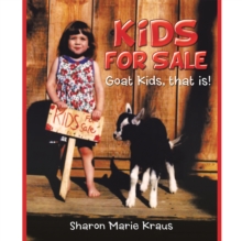 Kids for Sale : Goat Kids, That Is!