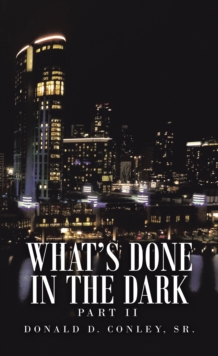 What's Done  in the Dark : Part Ii