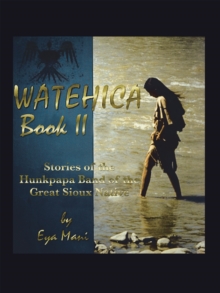 Watehica Book Ii : Stories of the Hunkpapa Band of the Great Sioux Native