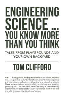 Engineering  Science ... You Know More Than You Think : Tales from Playgrounds and Your Own Backyard