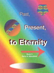 Past, Present, to Eternity : Book 3