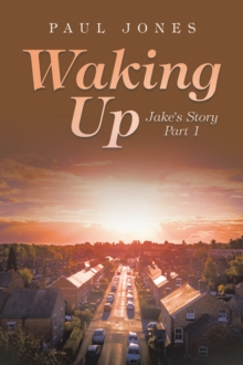 Waking Up : Jake's Story Part 1