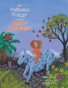 The Polkadot Pony and the Land of Notforgot