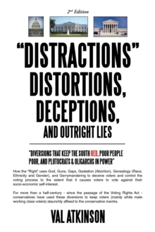 "DISTRACTIONS"  DISTORTIONS, DECEPTIONS,  and Outright LIES : "Diversions that keep the South Red, Poor People Poor, and Plutocrats & Oligarchs in Power"