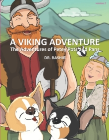 The Adventures of Petey Pots and Pans : A Viking Adventure