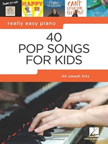 Really Easy Piano : 40 Pop Songs for Kids