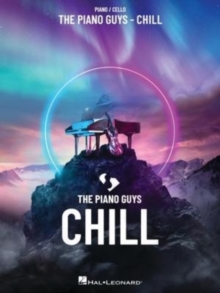 The Piano Guys - Chill : For Piano and Cello