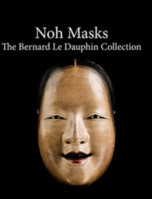 Noh masks - The Bernard Le Dauphin Collection