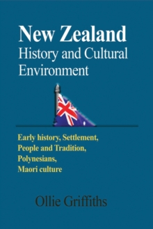 New Zealand History and Cultural Environment : Early history, Settlement, People and Tradition, Polynesians, Maori culture