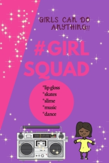 Girls Can Do Anything : #GirlSquad