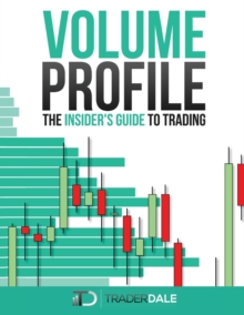 Volume Profile : The insider's guide to trading