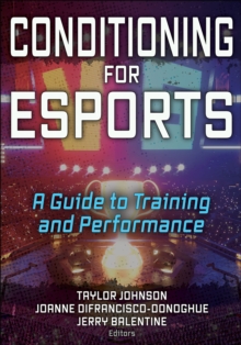 Conditioning for Esports : A Guide to Training and Performance