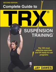 Complete Guide to TRX(R) Suspension Training(R)