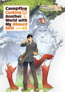 Campfire Cooking In Another World With My Absurd Skill: Omnibus 3 (Light Novel) Kevin Chen Paperback / Softback