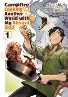 J-Novel Club Campfire Cooking In Another World With My Absurd Skill, Volume 1 (Manga)