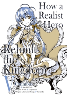 J-Novel Club How A Realist Hero Rebuilt The Kingdom (Manga), Omnibus 5