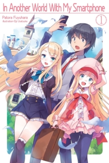 In Another World With My Smartphone: Volume 1, Paperback / softback Book In Another World With My Smartphone: Volume 1, Paperback / softback Book