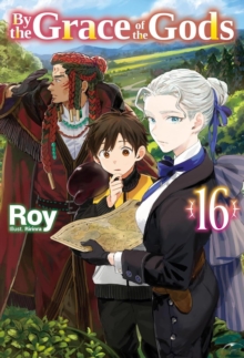 By the Grace of the Gods: Volume 16