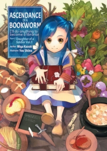 J-Novel Club Ascendance Of A Bookworm, Part 1 Volume 1 , Part 1 Volume 1