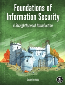 Foundations Of Information Security : A Straightforward Introduction