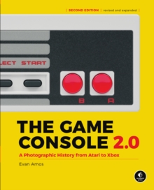 The Game Console 2.0 : A Photographic History From Atari to Xbox