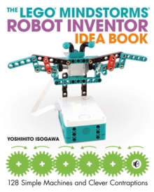 The Lego Mindstorms Robot Inventor Idea Book : Robot Inventor Idea Book