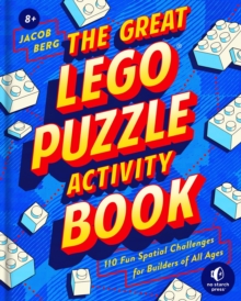 The Great LEGO Puzzle Book : 120 Creative Building Challenges