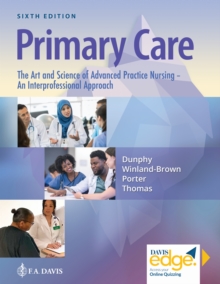Primary Care : The Art and Science of Advanced Practice Nursing  an Interprofessional Approach