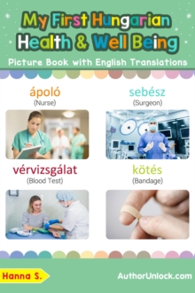 My First Hungarian Health and Well Being Picture Book with English Translations