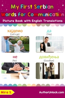 My First Serbian Words for Communication Picture Book with English Translations