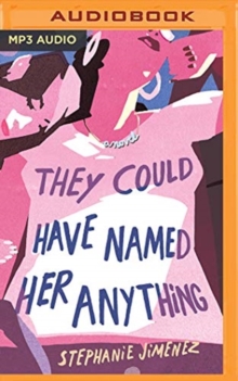 THEY COULD HAVE NAMED HER ANYTHING, CD-Audio Book THEY COULD HAVE NAMED HER ANYTHING, CD-Audio Book