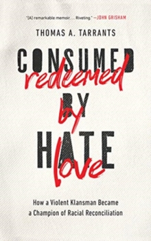 CONSUMED BY HATE REDEEMED BY LOVE, CD-Audio Book CONSUMED BY HATE REDEEMED BY LOVE, CD-Audio Book