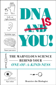 DNAIs You! : The Marvelous Science Behind Your One-of-a-Kind-ness