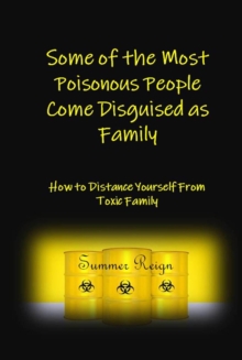 Some of the Most Poisonous People Come Disguised as Family