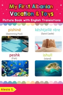 My First Albanian Vacation & Toys Picture Book with English Translations