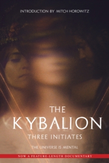 The Kybalion : The Universe is Mental