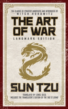 The Art Of War Landmark Edition : The Classic Of Strategy With Historical Notes And Introduction By Pen Award-Winning Author Mitch Horowitz Sun Tzu
