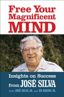 Free Your Magnificent Mind : Breakthrough Insights to Liberate Your Inner Potential