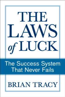 The Success Method That Never Fails : How to Guarantee a Better Future by Unlocking Your Hidden Abilities