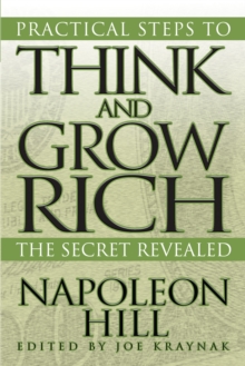 Practical Steps to Think and Grow Rich : The Secret Revealed, EPUB eBook Practical Steps to Think and Grow Rich : The Secret Revealed, EPUB eBook