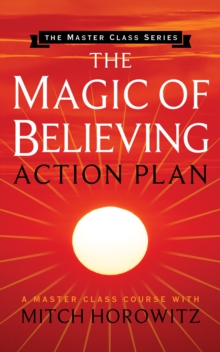 The Magic of Believing Action Plan (Master Class Series)