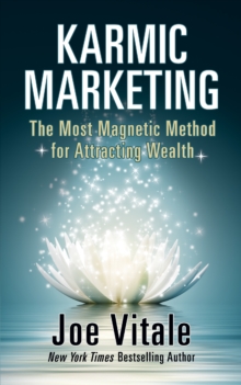 Karmic Marketing : The Most Magnetic Method for Attracting Wealth