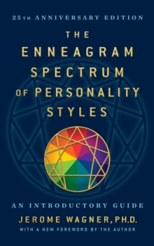 The Enneagram Spectrum of Personality Styles 2E : 25th Anniversary Edition with a New Foreword by the Author