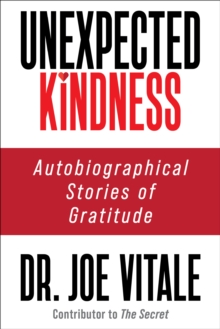 Unexpected Kindness : Autobiographical Stories of Gratitude