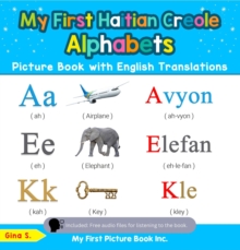 My First Haitian Creole Alphabets Picture Book with English Translations