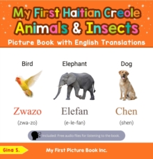 My First Haitian Creole Animals & Insects Picture Book with English Translations