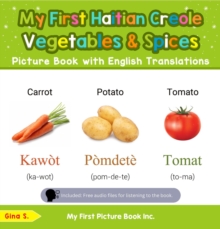 My First Haitian Creole Vegetables & Spices Picture Book with English Translations