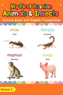 My First Bosnian Animals & Insects Picture Book with English Translations