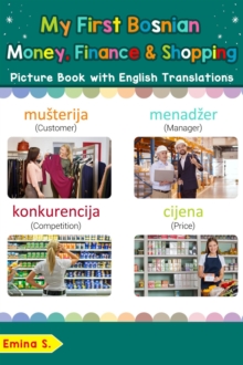 My First Bosnian Money, Finance & Shopping Picture Book with English Translations