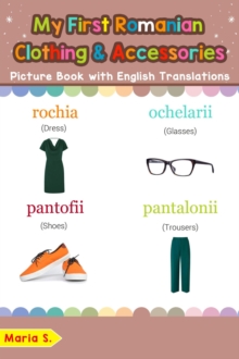 My First Romanian Clothing & Accessories Picture Book with English Translations